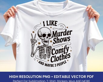 Funny Skull T-Shirt Design PNG – True Crime Quote for Murder Show Fans, Comfy Clothes Sublimation Clipart, Printable Vector PDF Included