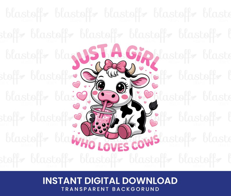May include: A digital graphic of a cartoon cow with a pink bow, drinking a pink drink. The text reads "Just a Girl Who Loves Cows" in pink. Pink hearts surround the cow. The image is a digital download.