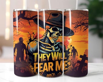 They Will Fear Me Tumbler Wrap PNG – 20oz Halloween Skeleton Sublimation Design with Zombies & Graveyard, Digital Download