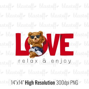 May include: A digital graphic with the word "LOVE" in red, and a cartoon bear wearing sunglasses and swim shorts. The text "relax & enjoy" is below the word "LOVE". The image is labeled "14"x14" High Resolution 300dpi PNG".