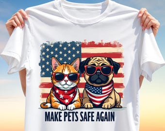 Make Pets Safe Again T-Shirt Design PNG – Patriotic Cat & Dog Clipart with USA Flag Background for Sublimation, Pet Awareness Shirt