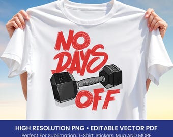 No Days Off T-Shirt Design – Fitness Dumbbell PNG & Vector PDF, Workout Gym Sublimation Graphic, High-Resolution Motivational Art