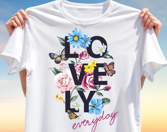 Lovely Everyday PNG – Floral Lettering with Butterflies & Flowers, Inspirational Sublimation Design for T-Shirts, Instant Digital Download