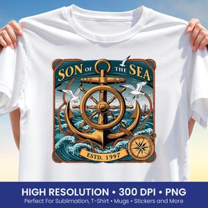 May include: White t-shirt featuring a nautical design with an anchor, ship's wheel, and seagulls. The design includes the text "SON OF THE SEA" and "ESTD. 1997". The image is high resolution.