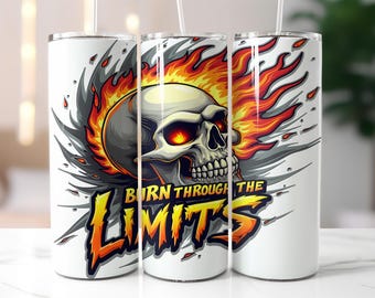 Burn Through The Limits Tumbler Wrap PNG – 20oz Skinny Skull Fire Sublimation Design, Flaming Skull Digital Wrap for Tumblers, Edgy Gift