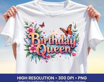 Birthday Queen T-Shirt Design PNG, Floral Butterfly Sublimation Print, Colorful Birthday Shirt Graphic, Party Celebration Shirt Clipart