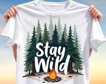 Stay Wild Campfire Forest T-Shirt Design PNG – Nature Adventure Sublimation, Hiking Camping Shirt Print, Wilderness Graphic Tee Art