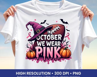 October Pink Png, Breast Cancer Awareness Png, Halloween Pink Design Png, October Quote Png, T Shirt Png, Sublimation Design, DTF