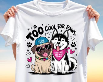 Too Cool For Paws T-Shirt Design – Funny Dog Mom PNG Clipart with Pug & Husky, Sublimation Art for Pet Lovers, Digital Download for Apparel