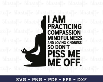 Funny Yoga SVG PNG – Sarcastic Meditation Quote Shirt Design for Cricut, Mindfulness Clipart for Sublimation and Crafts