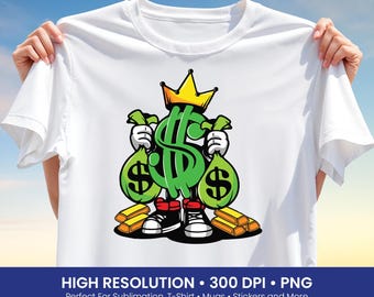 Cash King Png, Dollar Sign Png, Hustle Money Png, Rich Money Png, Street Style Tshirt Design, Sublimation Print, DTF