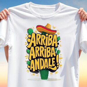 Arriba Arriba Ándale T-Shirt Design PNG – Sombrero Cactus Clipart with Mexican Fiesta Energy for Cinco de Mayo and Fun Sublimation Shirts