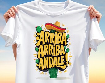 Arriba Arriba Ándale T-Shirt Design PNG – Sombrero Cactus Clipart with Mexican Fiesta Energy for Cinco de Mayo and Fun Sublimation Shirts