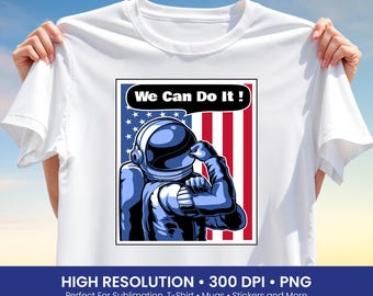 We Can Do It PNG, American Astronaut Illustration, Retro Motivation Style Graphic, Space Quote T Shirt Design PNG, Sublimation Art