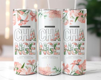 Change Floral Tumbler Wrap PNG – 20oz Skinny Sublimation Design with “Accept Change” Quote, Botanical Text Art, Digital Download
