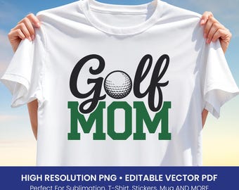Golf Mom T-Shirt Design PNG – Classic Sports Sublimation Clipart, Mother's Day Gift for Golfing Women, Editable Vector PDF Included