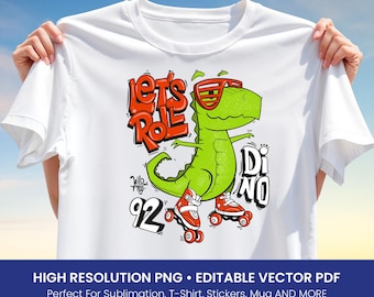 Let’s Roll Dino T-Shirt Design – Funny Skating Dinosaur PNG & Editable Vector PDF for Sublimation, Kids Shirt, Clipart Download