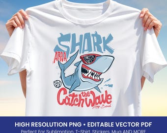 Shark Area T-Shirt Design PNG, Catch the Wave Surf Graphic, Funny Shark with Sunglasses, Sublimation Clipart, Editable Vector PDF