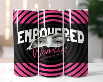 Empowered Woman Tumbler Wrap PNG – 20oz Sublimation Design with Feminist Quote & Eye Graphic, Bold Digital Download