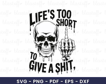Skull Middle Finger SVG PNG – Life's Too Short Quote, Dark Humor T-Shirt Design, Funny Sublimation Art, Sarcastic Skeleton Clipart