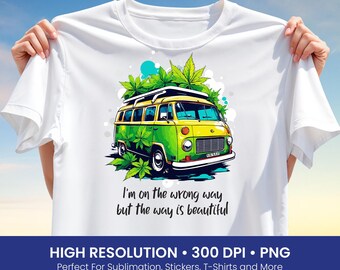 Wrong Way Beautiful Quote T-Shirt Design PNG, Retro Van Sublimation File, Hippie Camper Clipart, Vintage Travel Art, Boho Road Trip Shirt
