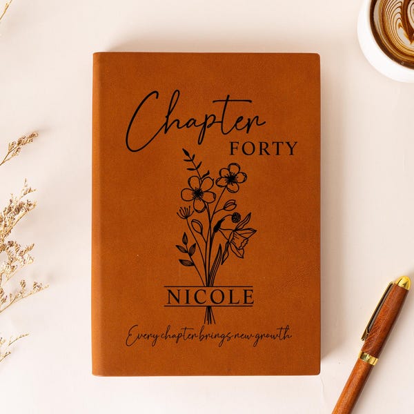 40th Birthday Gift for Her or Him, Chapter 40 Name Journal, Birth Month Flower Notebook, Personalized Birthday Gift for 40 Year Old Daughter