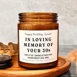 Funny 40th Birthday Soy Candle: In Loving Memory of Your 30s