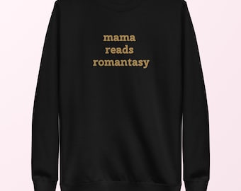 Premium uniseks premium sweatshirt met ronde hals Mama Reads Romantasy | Moederdagcadeau | Lezerscadeau | Boekenclub voor moeders
