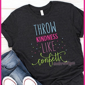 Throw Kindness Like Confetti   -Instant Download Digital Files for Machine Embroidery