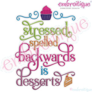 Stressed Spelled Backwards Is Desserts with cupcake-Instant Download Digital Files for Machine Embroidery
