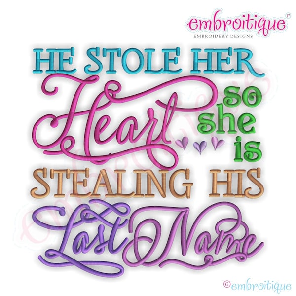 He Stole Her Heart, So She Is Stealing His Last Name BOLD - Instant Email Delivery Download Machine embroidery design