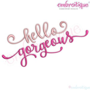 Könnte beinhalten: Stickerei mit dem Text "hello gorgeous" in rosa und pfirsichfarben.
