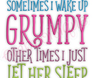 Sometimes I wake up Grumpy Other Times I Let Her Sleep - funny design for couples  -Instant Download Machine Embroidery Design