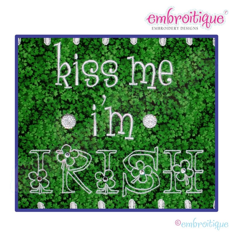 Kiss Me I'm Irish St Patrick's Day Instant Email Delivery Download Machine embroidery design image 1