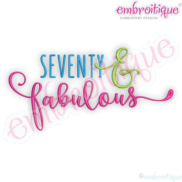 Seventy 70 70th And Fabulous - great for birthday & anniversary -  Instant Download Machine Embroidery Design
