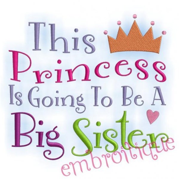This Princess is Going to be a Big Sister- Instant Email Delivery Download Machine embroidery design