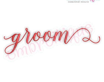 Groom in Calligraphy Script - Love Valentine Wedding Marriage Husband Wife  -  Instant Download Machine Embroidery Design