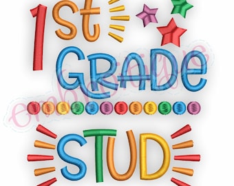 May include: Embroidered design featuring the text "1st Grade Stud" in colorful letters with rainbow accents and stars.