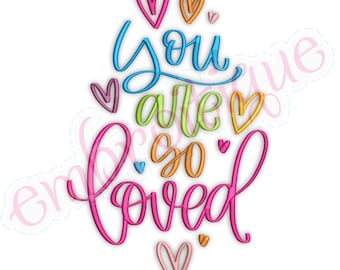 You Are So Loved Calligraphy hand lettered Baby Daughter Son Nursery Love birthday - Instant Download -Digital Machine Embroidery Design