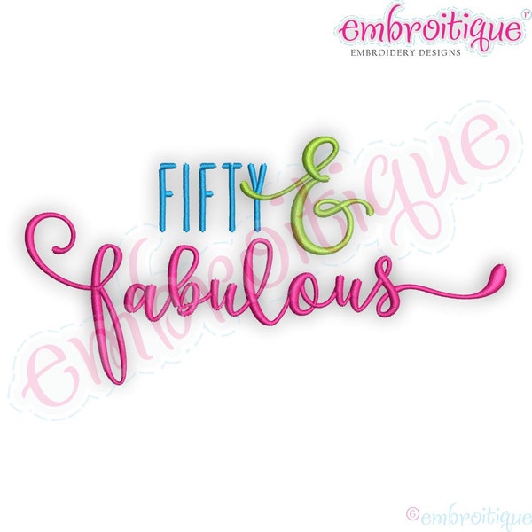 Fifty 50 50th And Fabulous - great for birthday & anniversary midlife -  Instant Download Machine Embroidery Design