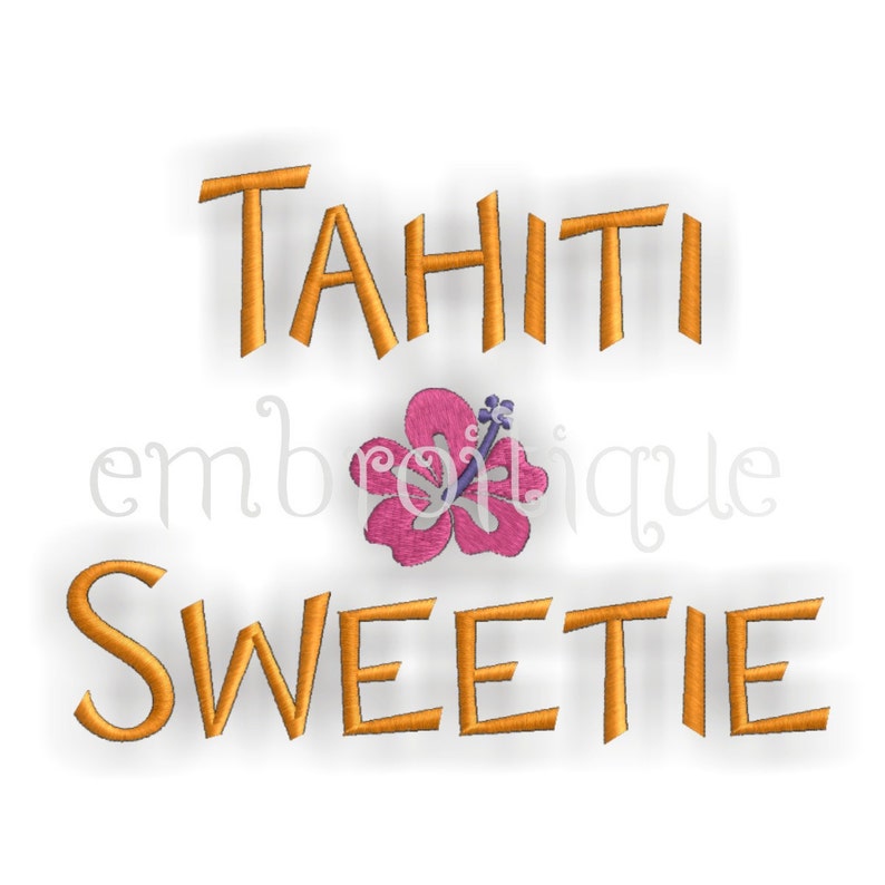 Tahiti Sweetie Tropical Summer Vacation Aloha Island Instant Email Delivery Download Machine embroidery design image 1