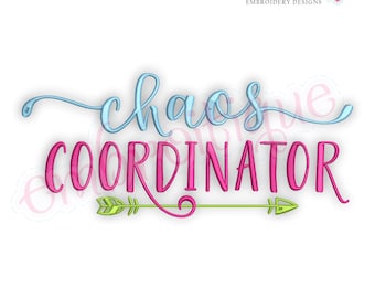 Chaos Coordinator with Arrow - great for moms, teachers, bridal party, Maid of Honor,  mom life - instant download machine embroidery design