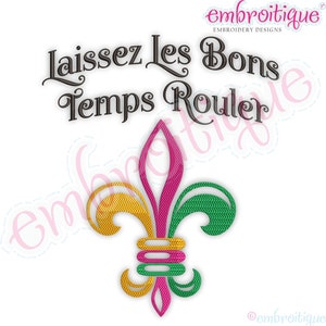 May include: Embroidered design featuring a fleur-de-lis in green, yellow, and pink with the text "Laissez les bons temps rouler" in black.