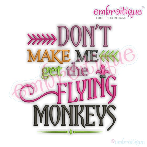 Don't Make Me Get The Flying Monkeys - Halloween  - Instant Download Machine embroidery design