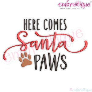 Here Comes Santa Paws Funny Pet Puppy Cat Kitty Christmas paw print Claus Embroitique - Instant Download Digital  Machine embroidery design