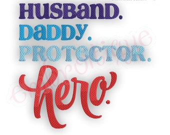 Husband Daddy Protector Hero - Fathers Day Dad   -Instant Download MACHINE EMBROIDERY DESIGN