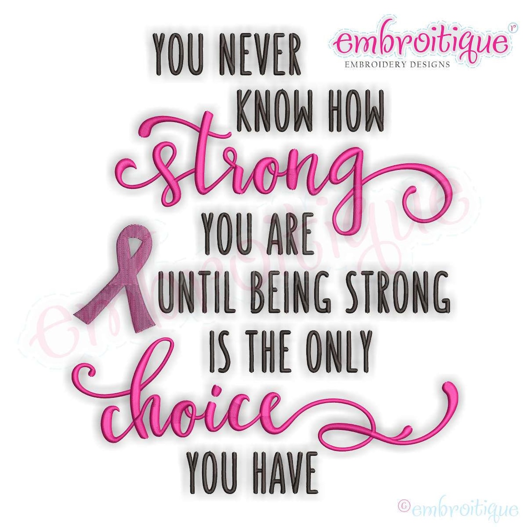 You Never Know How Strong You Are Until Being Strong is the Only Choice ...