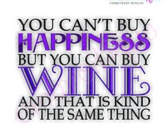 You Can't Buy Happiness, But You Can Buy Wine Embroidery Design- Instant Download Machine embroidery design