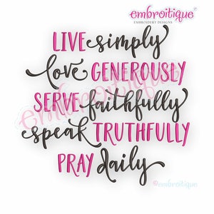 Live Simply Love Generously Serve Faithfully Speak Truthfully Pray Daily - Inspirational Embroidery Design- Instant Download