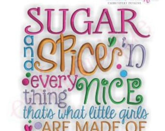 Sugar and Spice 'n Everything Nice That's What Little Girls Are Made Of Embroidery Design